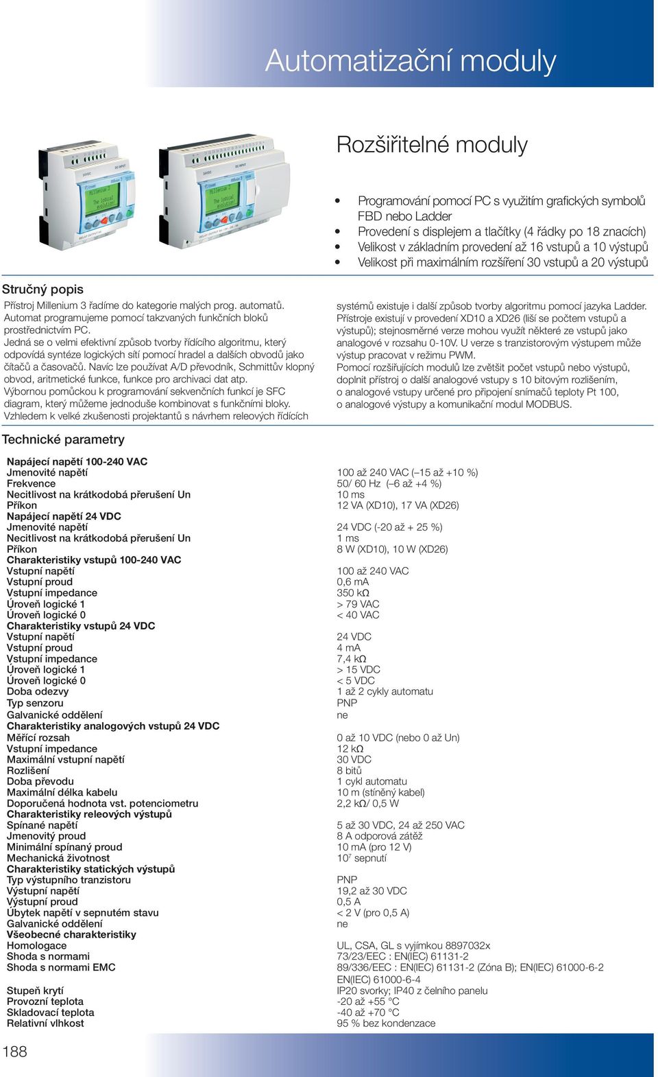 Automat programujeme pomocí takzvaných funkčních bloků prostřednictvím PC.