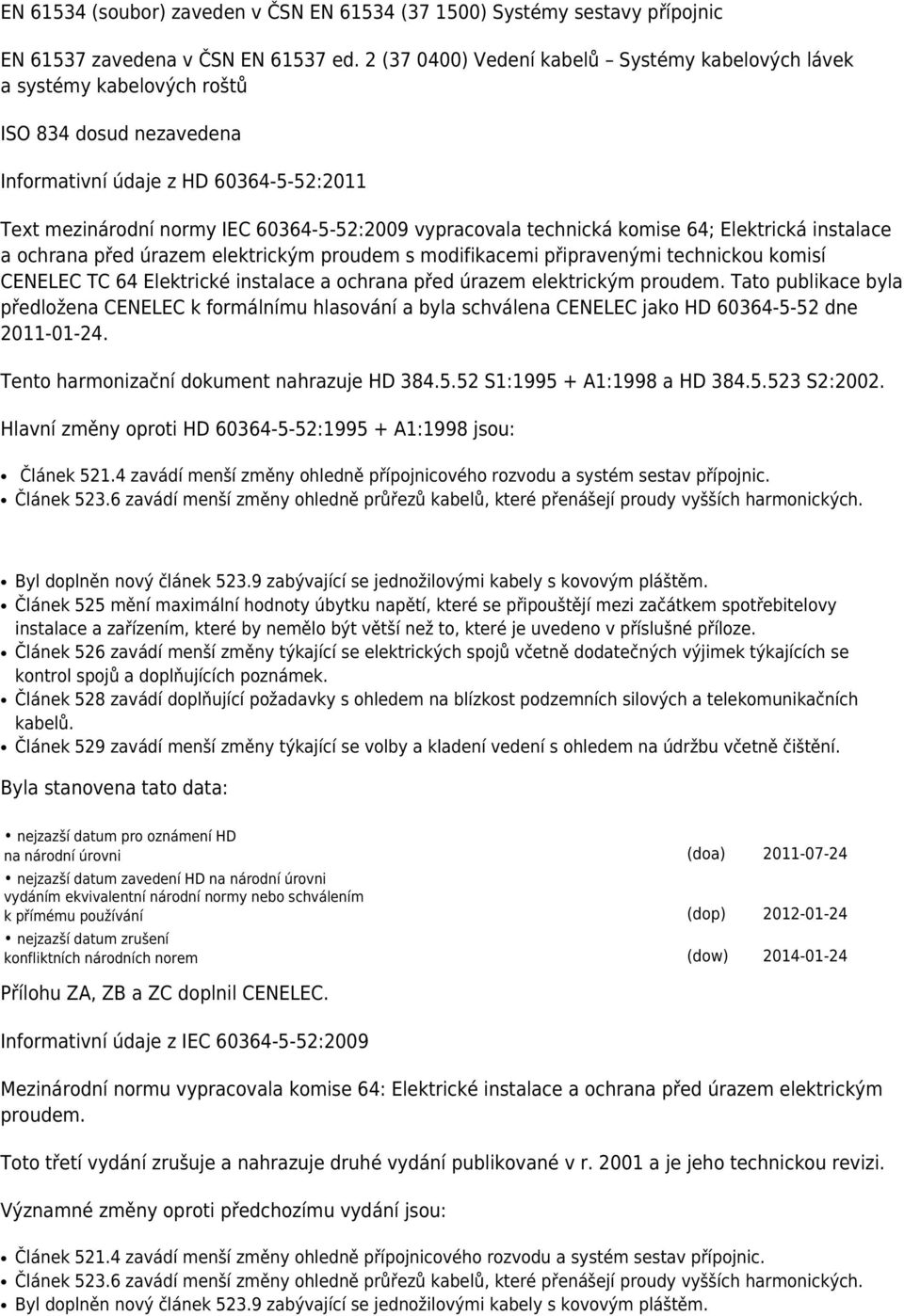 technická komise 64; Elektrická instalace a ochrana před úrazem elektrickým proudem s modifikacemi připravenými technickou komisí CENELEC TC 64 Elektrické instalace a ochrana před úrazem elektrickým