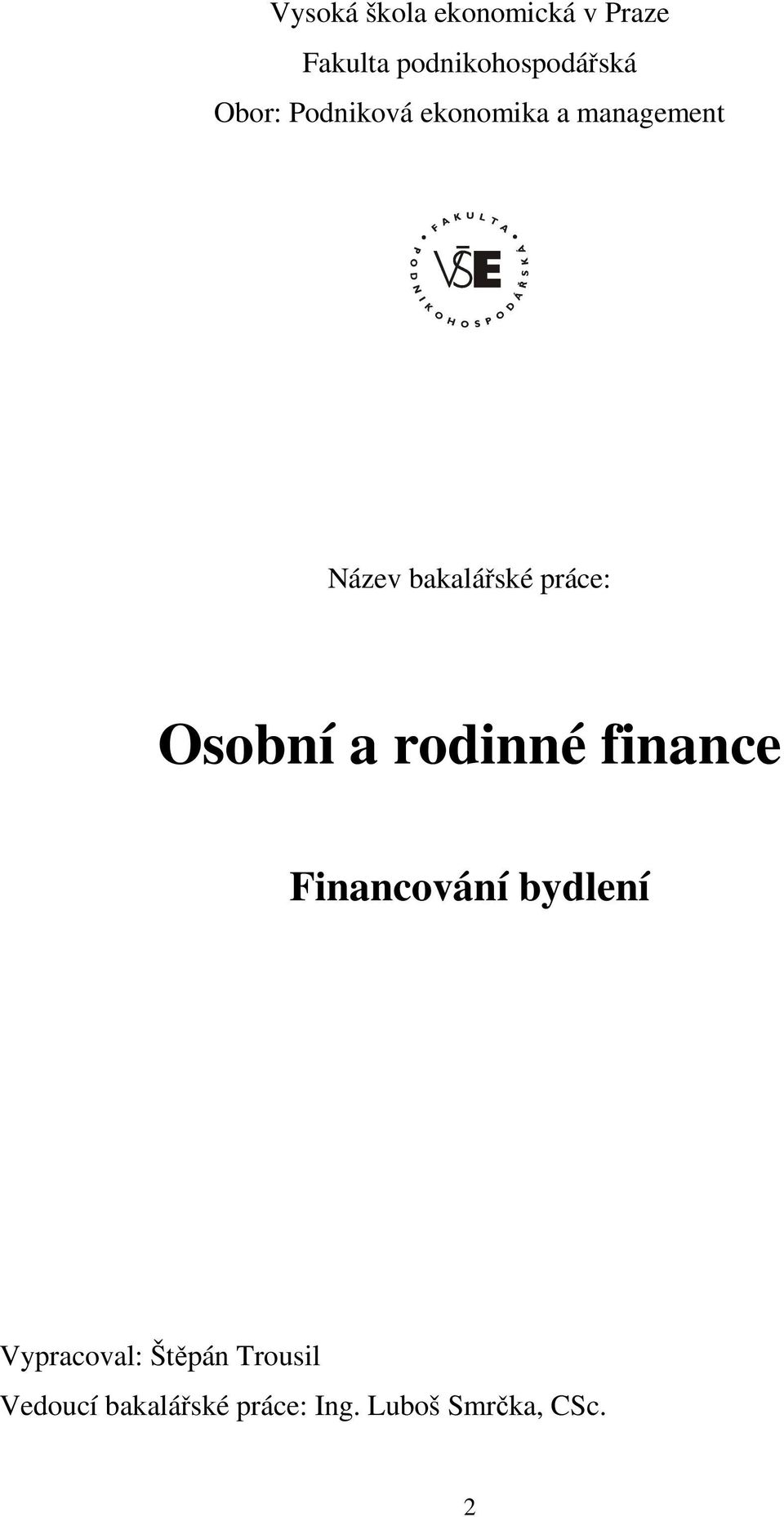 práce: Osobní a rodinné finance Financování bydlení