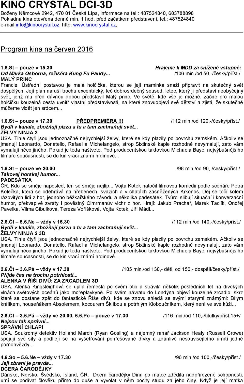 /od 50,-/česky/příst./ MALÝ PRINC Francie. Ústřední postavou je malá holčička, kterou se její maminka snaží připravit na skutečný svět dospělých.