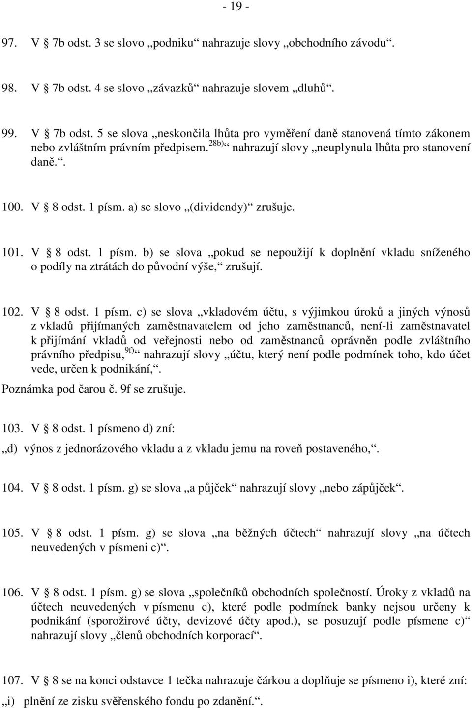 102. V 8 odst. 1 písm.