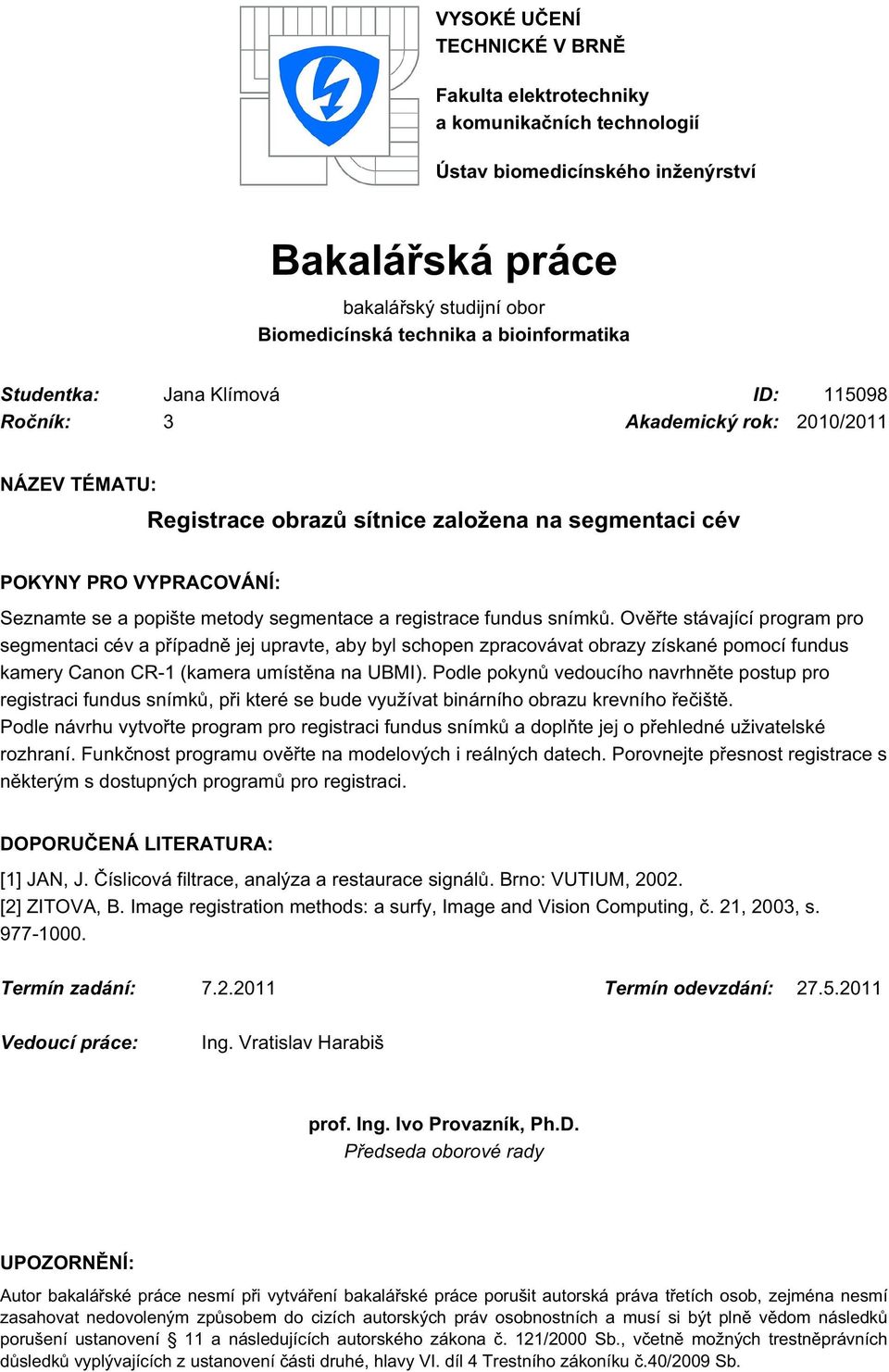 segmentace a registrace fundus snímků.