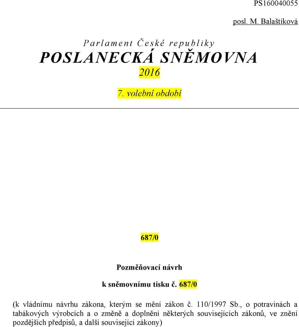 687/0 (k vládnímu návrhu zákona, kterým se mění zákon č. 110/1997 Sb.