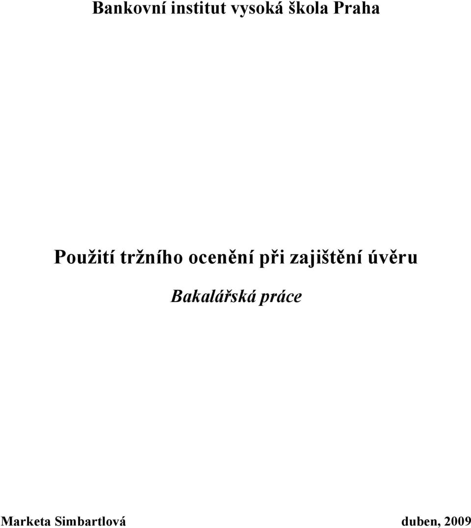 při zajištění úvěru Bakalářská