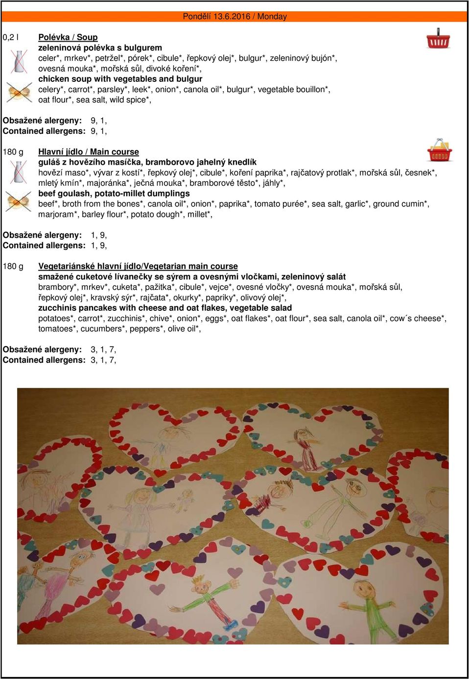 guláš z hovězího masíčka, bramborovo jahelný knedlík hovězí maso*, vývar z kostí*, řepkový olej*, cibule*, koření paprika*, rajčatový protlak*, mořská sůl, česnek*, mletý kmín*, majoránka*, ječná