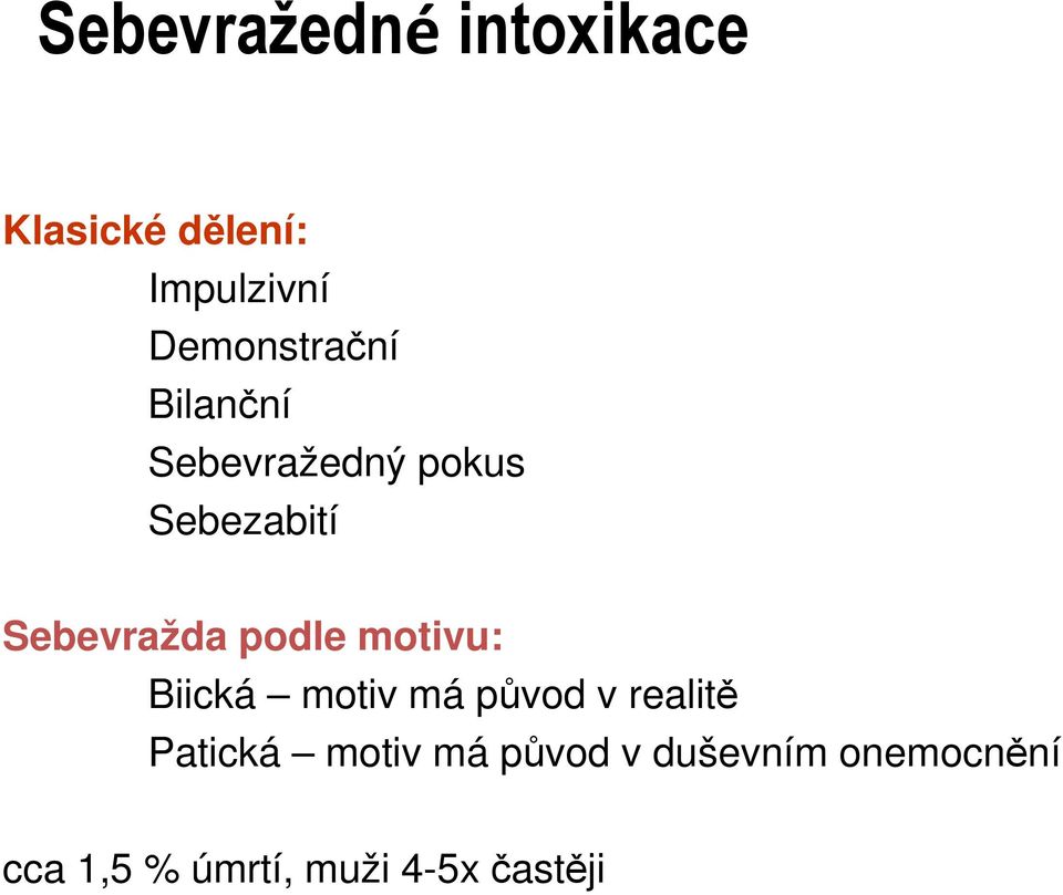 Sebevražda podle motivu: Biická motiv má původ v realitě