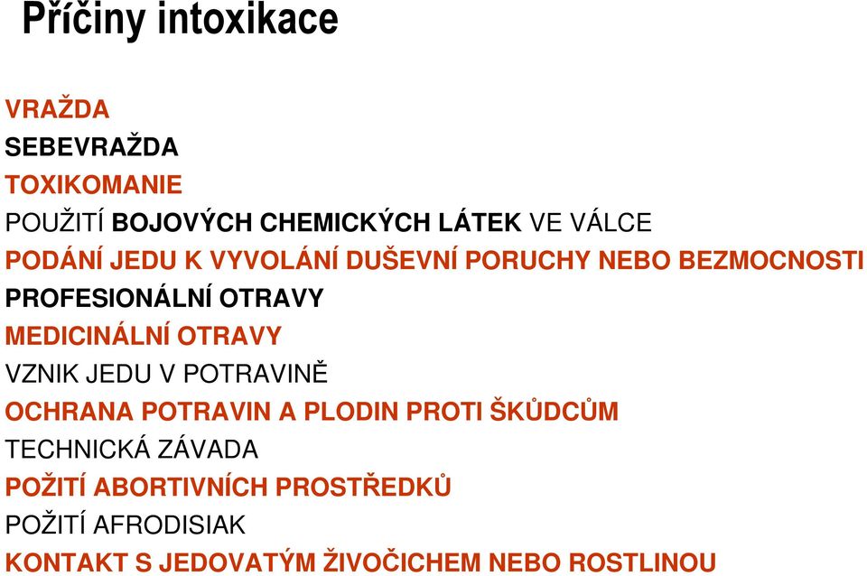 MEDICINÁLNÍ OTRAVY VZNIK JEDU V POTRAVINĚ OCHRANA POTRAVIN A PLODIN PROTI ŠKŮDCŮM