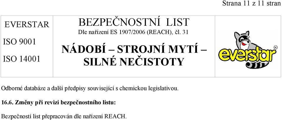 16.6. Změny při revizi bezpečnostního listu: