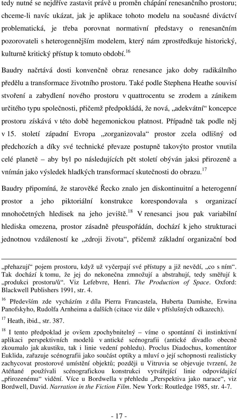 16 Baudry načrtává dosti konvenčně obraz renesance jako doby radikálního předělu a transformace životního prostoru.