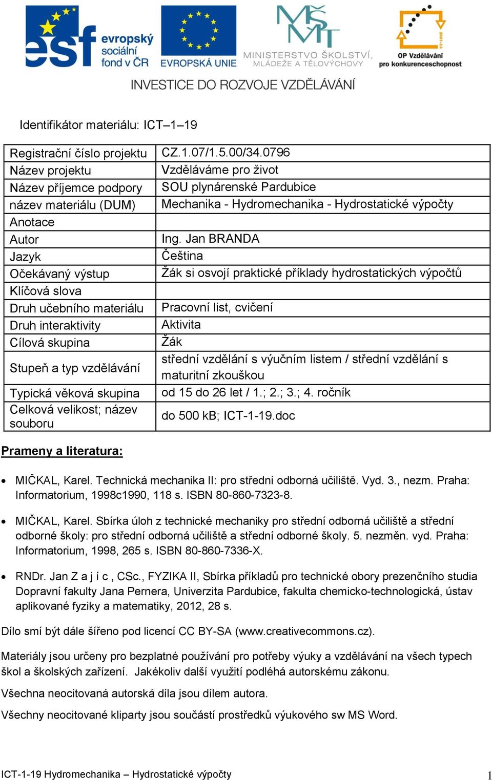 Jan BRANDA Češina Žá si osvojí raicé řílady ydrosaicýc výočů Pracovní lis, cvičení Aivia Žá sřední dělání s výuční lise / sřední dělání s auriní zoušou od 5 do 6 le /.;.; 3.; 4.