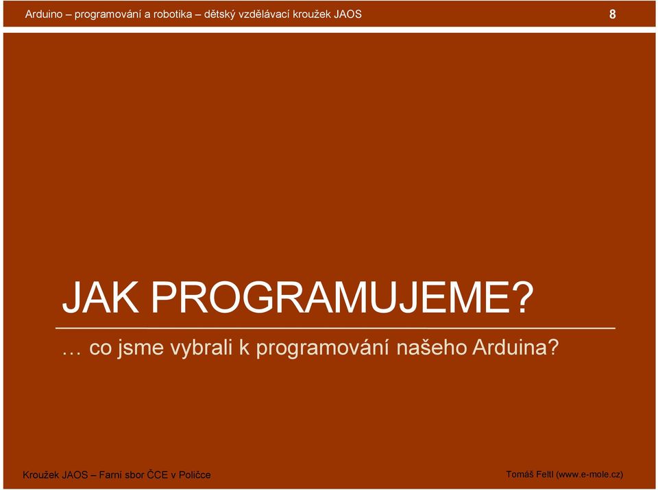 JAK PROGRAMUJEME?