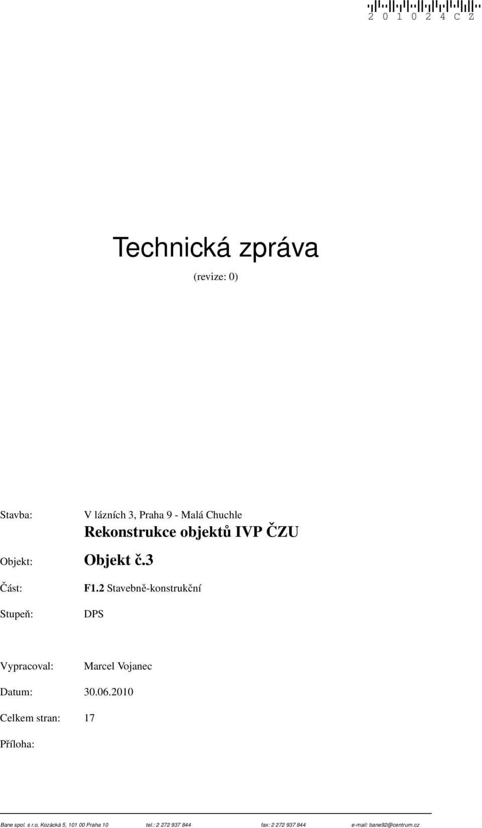 2 Stavebně-konstrukční DPS Vypracoval: Marcel Vojanec Datum: 30.06.