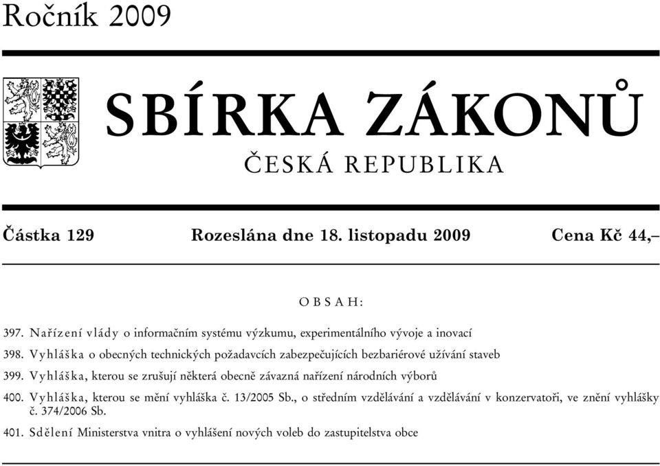 Vyhláška o obecných technických požadavcích zabezpečujících bezbariérové užívání staveb 399.