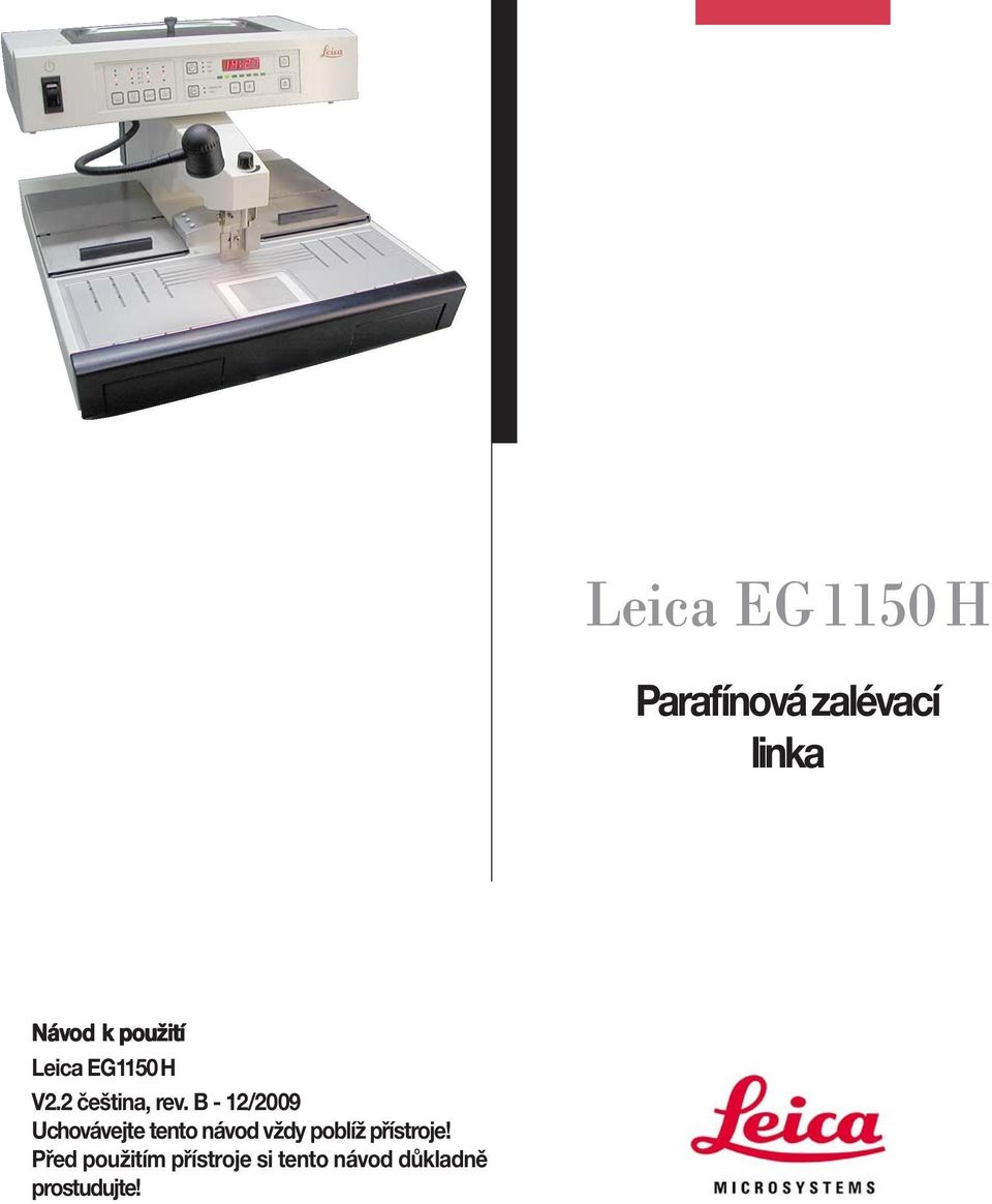 B - 12/2009 Uchovávejte tento návod vždy poblíž