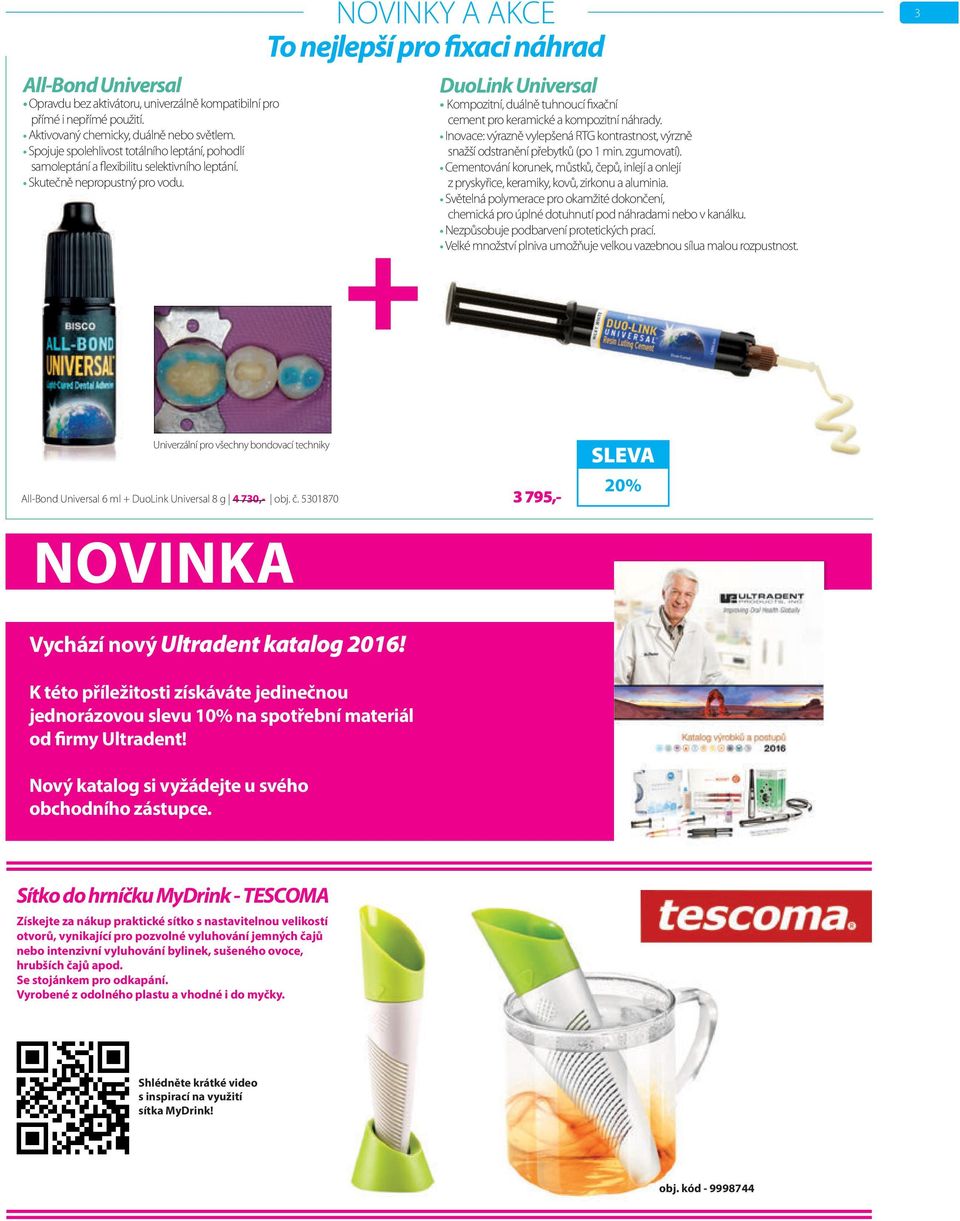 NOVINKY A AKCE To nejlepší pro fixaci náhrad + Duoink Universal Kompozitní, duálně tuhnoucí fixační cement pro keramické a kompozitní náhrady.
