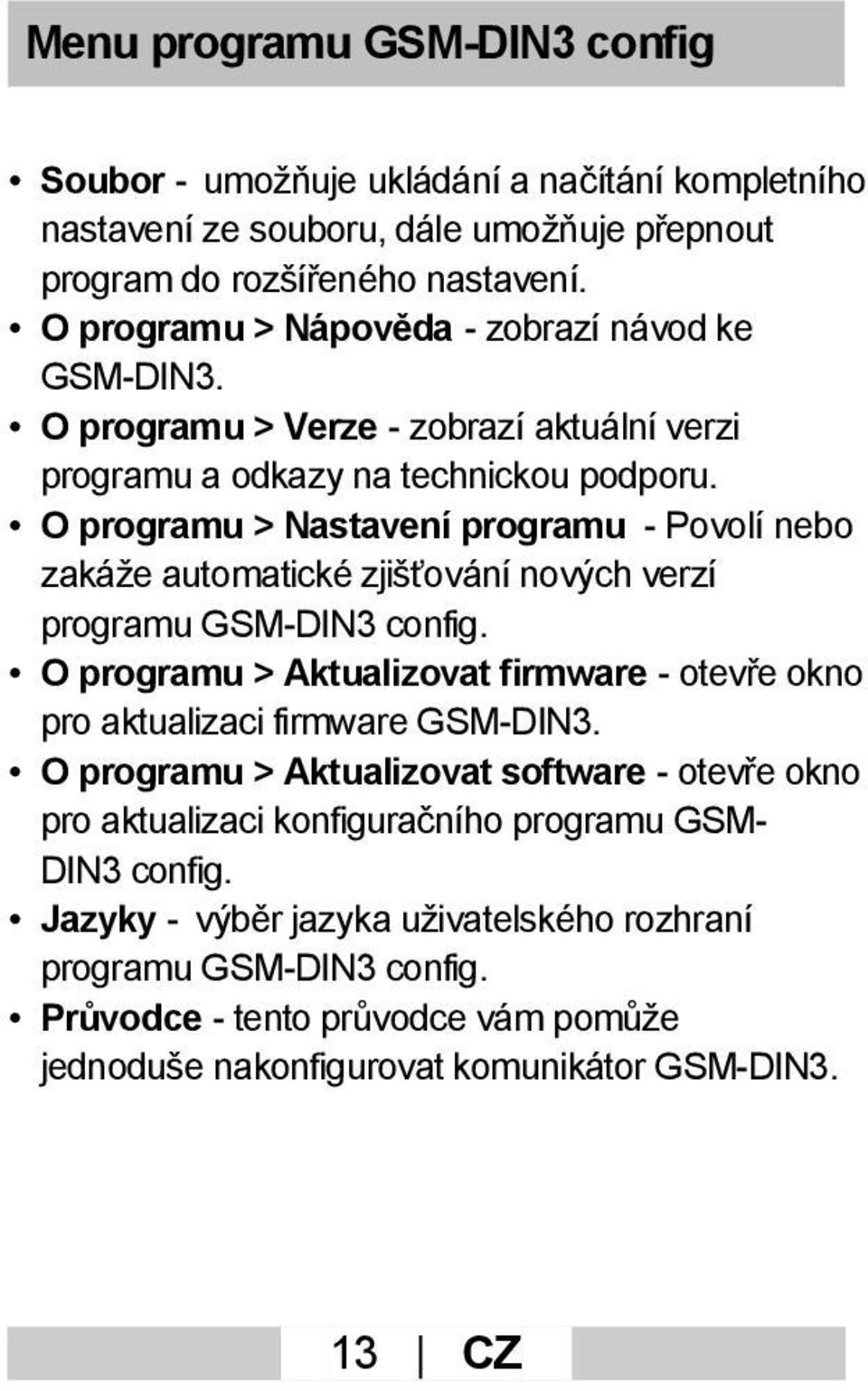 O programu > Nastavení programu - Povolí nebo zakáže automatické zjišťování nových verzí programu GSM-DIN3 config.