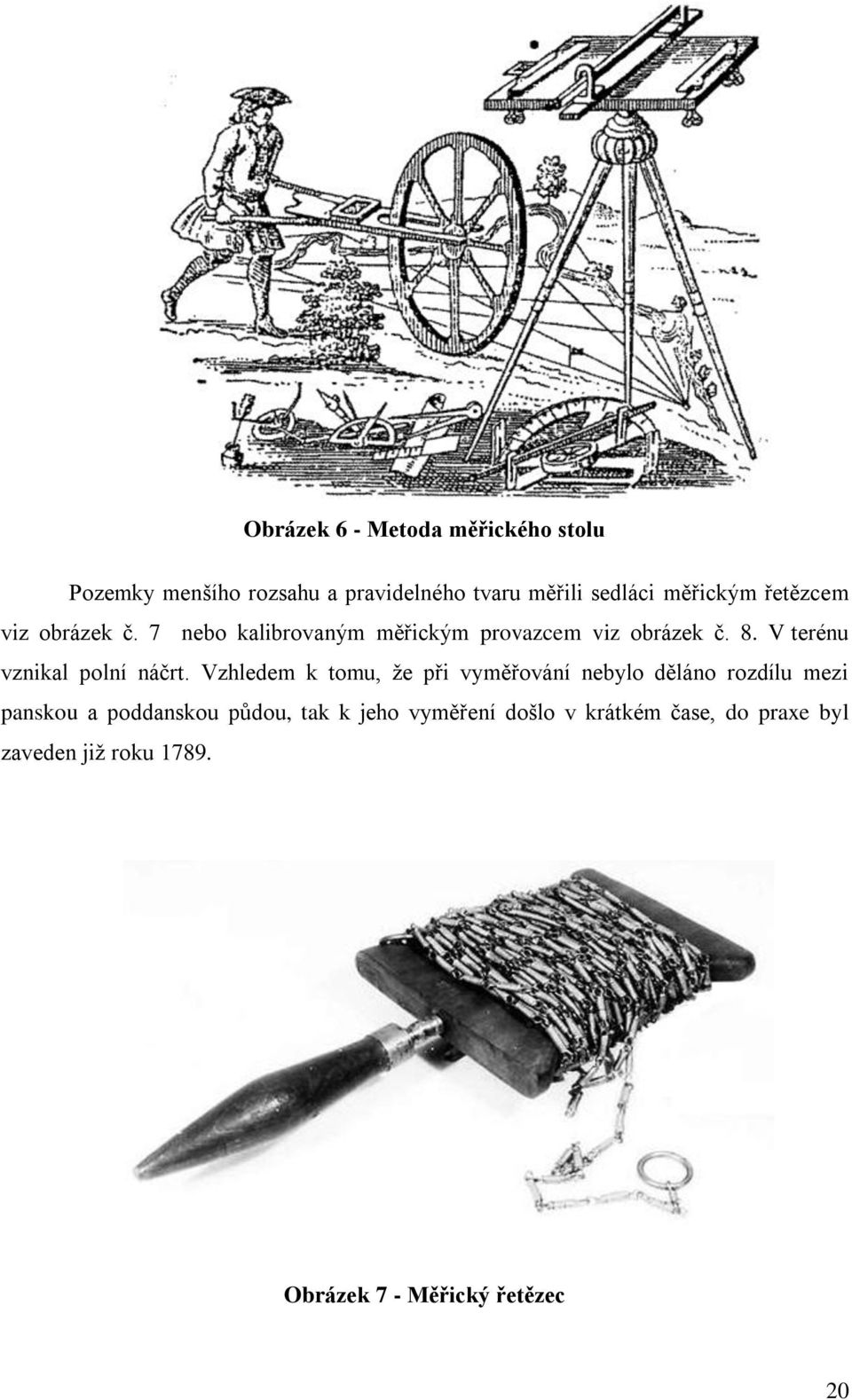 V terénu vznikal polní náčrt.