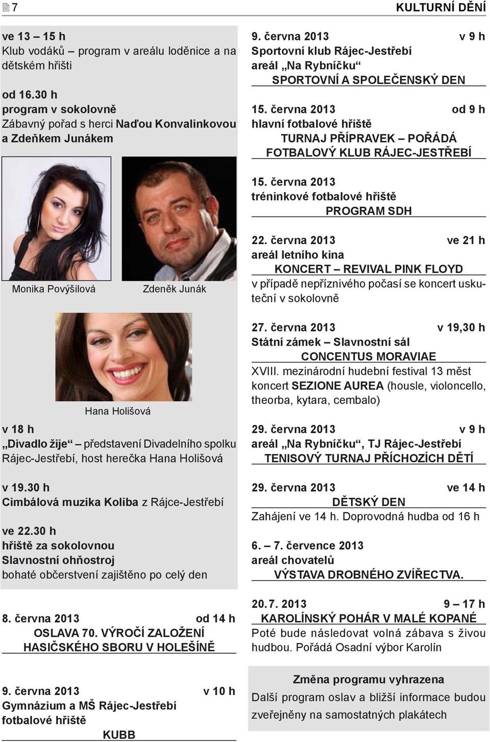 června 2013 tréninkové fotbalové hřiště PROGRAM SDH Monika Povýšilová Zdeněk Junák 22.