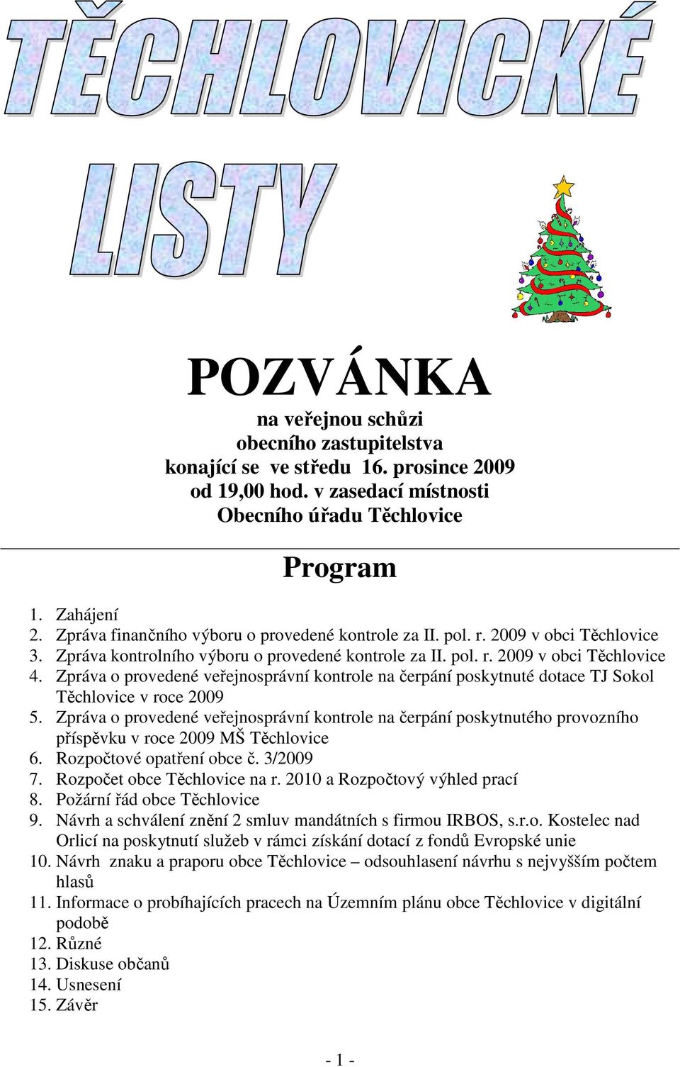 Zpráva o provedené veřejnosprávní kontrole na čerpání poskytnuté dotace TJ Sokol Těchlovice v roce 2009 5.