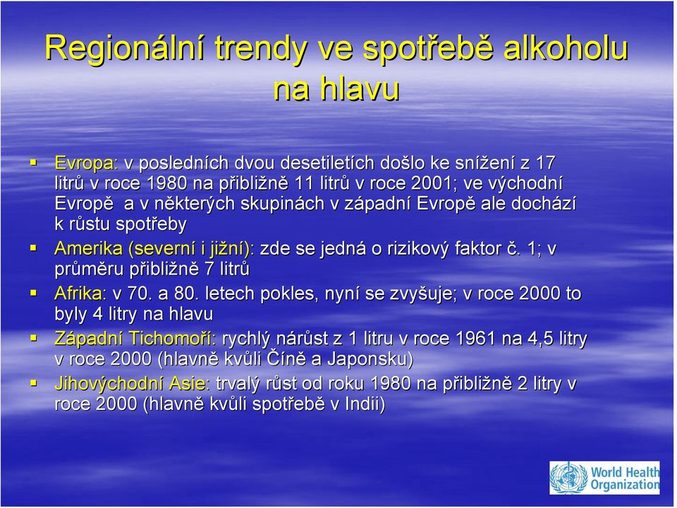 . 1; 1 v průměru ru přiblip ibližně 7 litrů Afrika: v 70. a 80.
