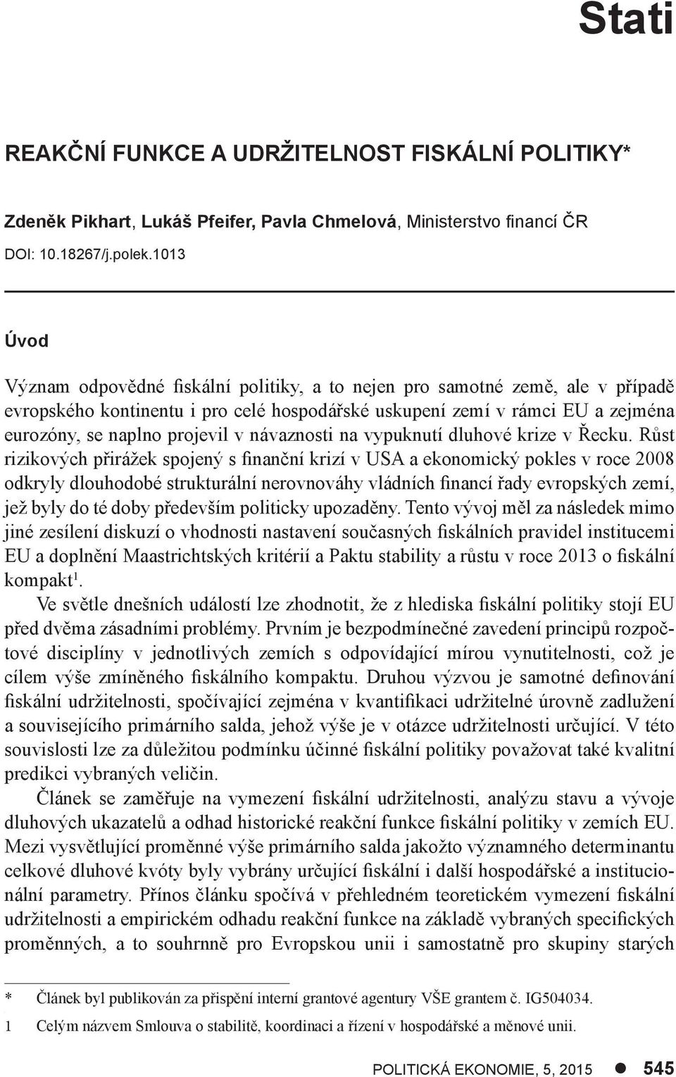návaznosti na vypuknutí dluhové krize v Řecku.