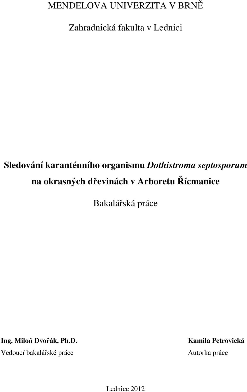 dřevinách v Arboretu Řícmanice Bakalářská práce Ing.