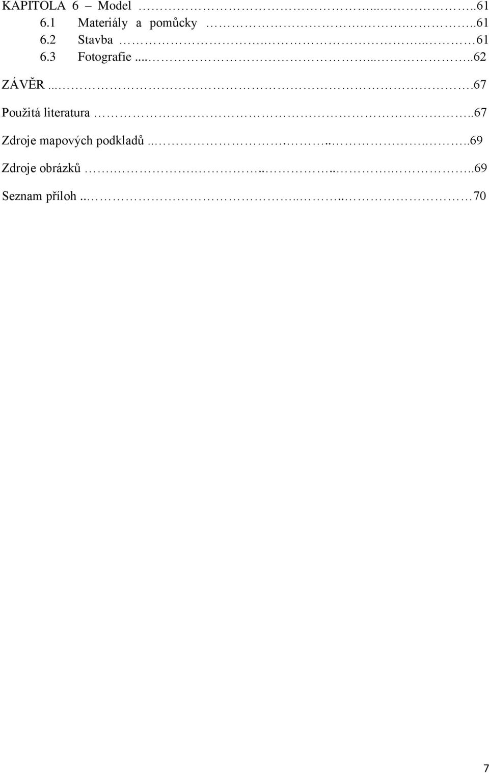 ...67 Použitá literatura..67 Zdroje mapových podkladů.