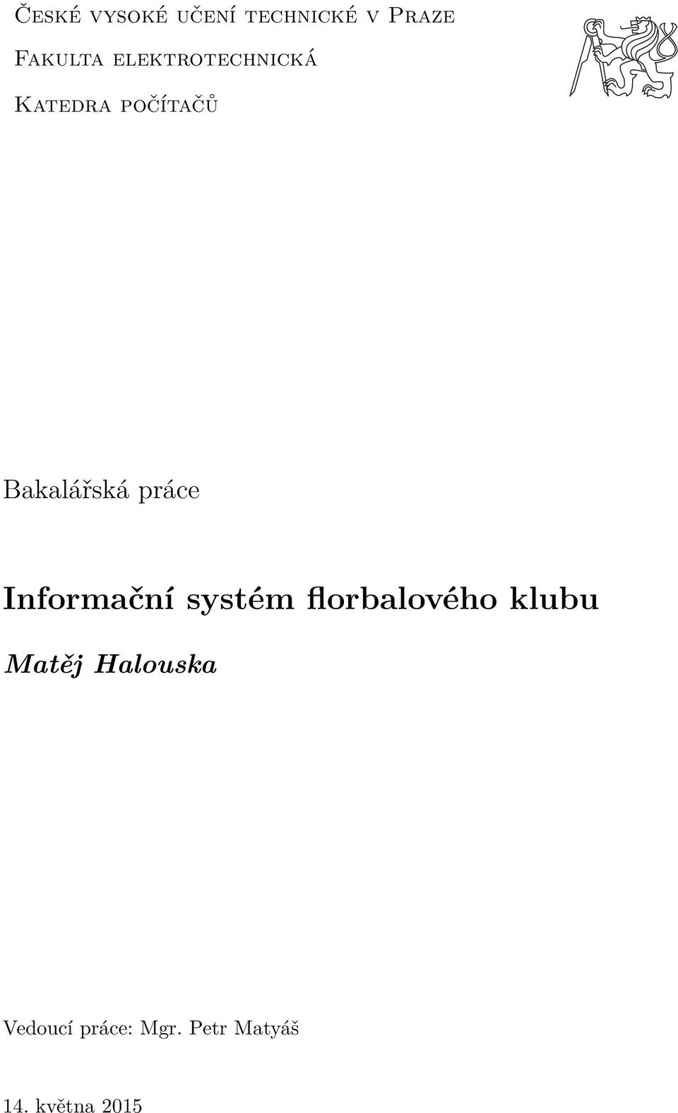 práce Informační systém florbalového klubu Matěj