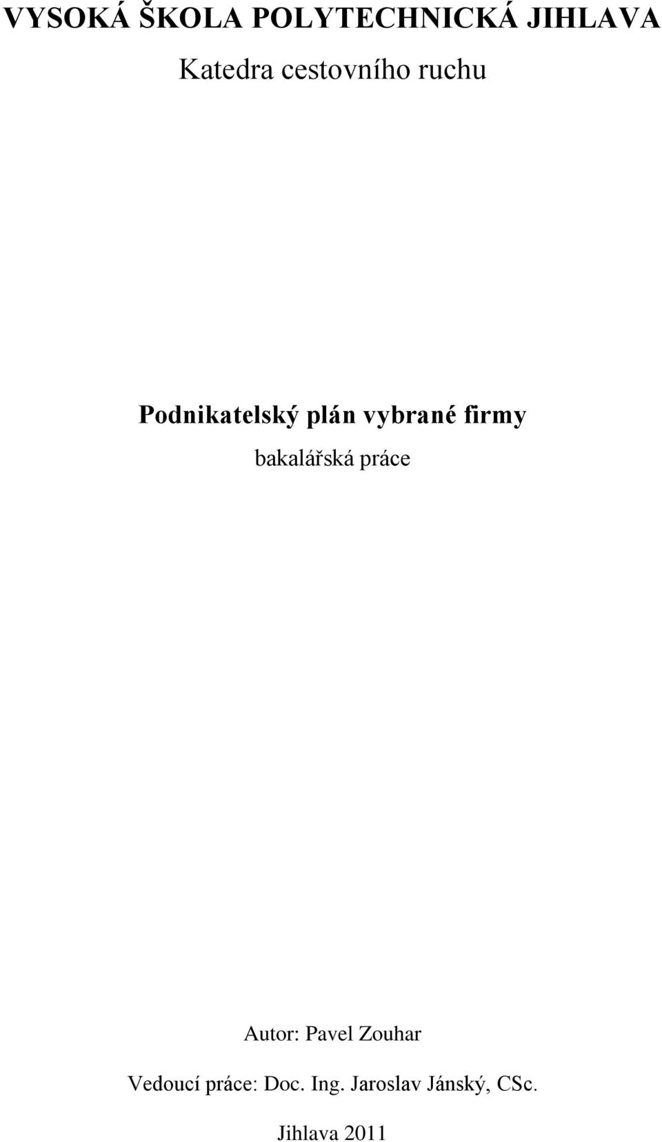 firmy bakalářská práce Autor: Pavel Zouhar