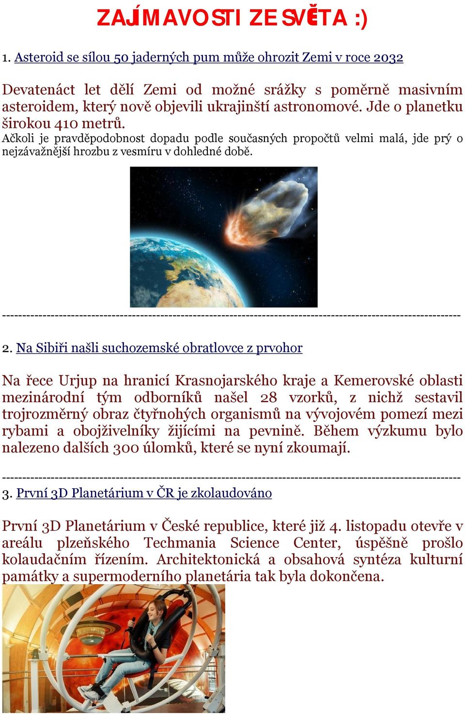 Jde o planetku širokou 410 metrů. Ačkoli je pravděpodobnost dopadu podle současných propočtů velmi malá, jde prý o nejzávažnější hrozbu z vesmíru v dohledné době.