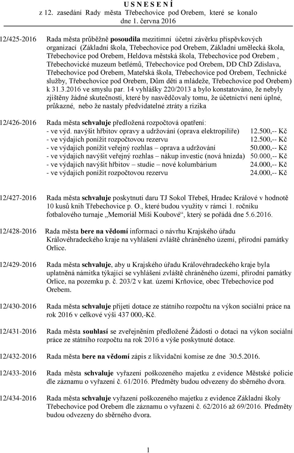 Orebem, Heldova městská škola, Třebechovice pod Orebem, Třebechovické muzeum betlémů, Třebechovice pod Orebem, DD ChD Zdislava, Třebechovice pod Orebem, Mateřská škola, Třebechovice pod Orebem,