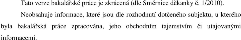 Neobsahuje informace, které jsou dle rozhodnutí dotčeného