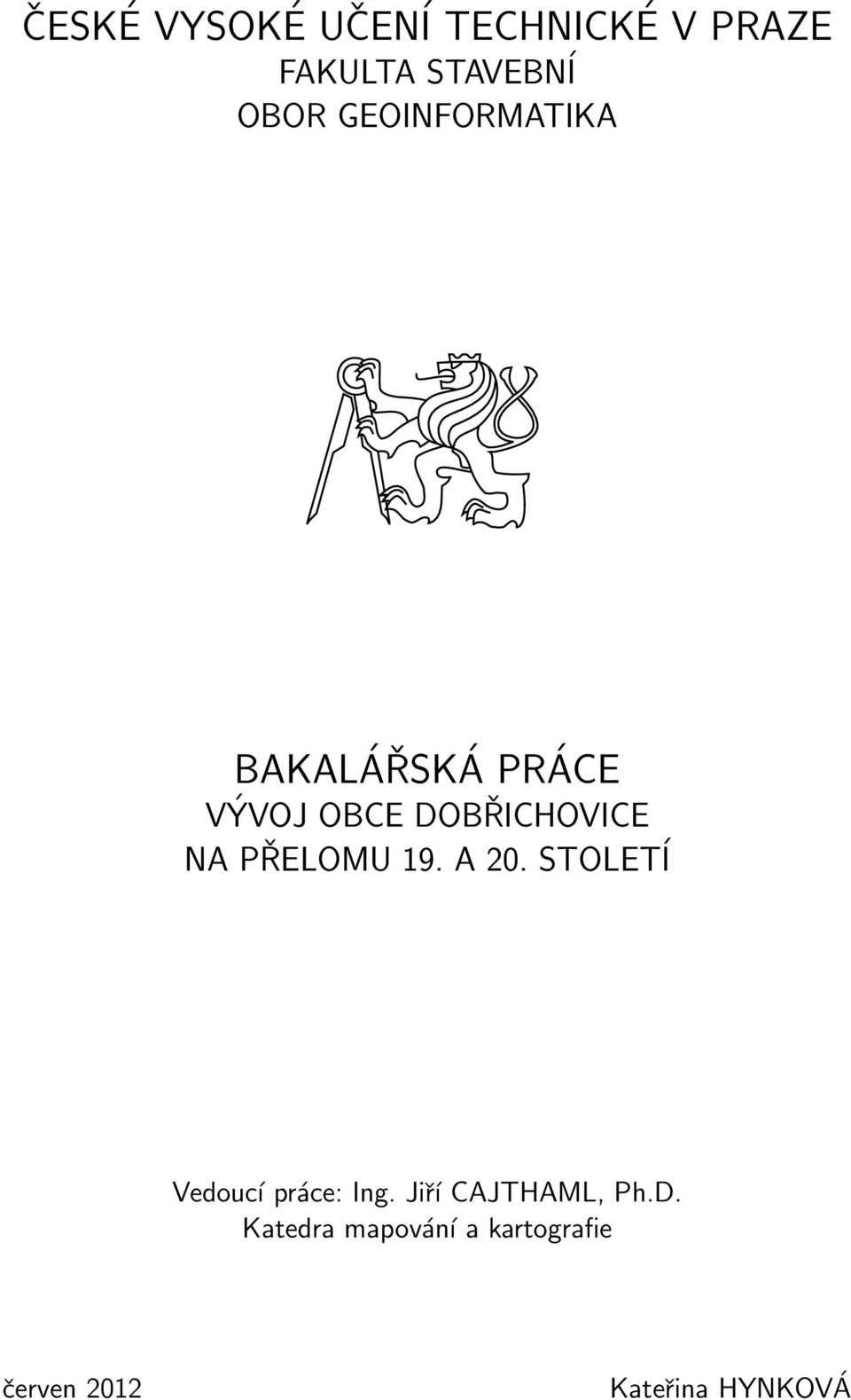 PŘELOMU 19. A 20. STOLETÍ Vedoucí práce: Ing.