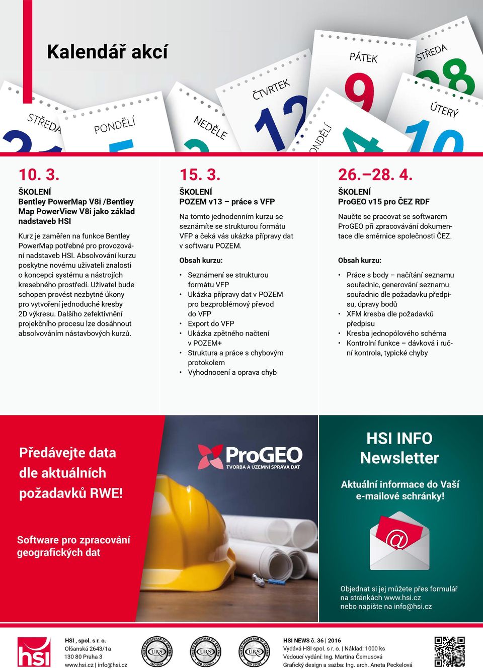 Dalšího zefektivnění projekčního procesu lze dosáhnout absolvováním nástavbových kurzů. 15. 3.