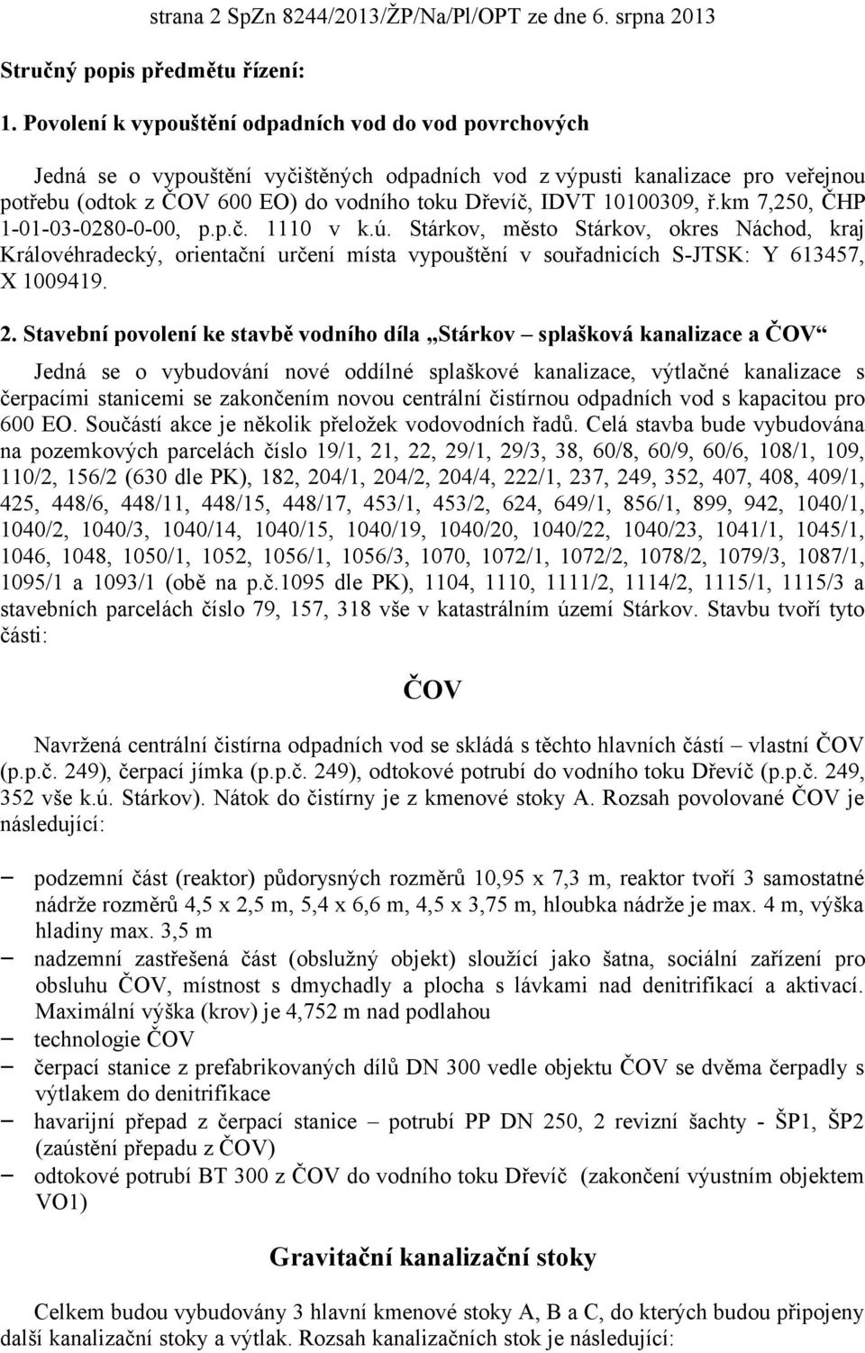 10100309, ř.km 7,250, ČHP 1-01-03-0280-0-00, p.p.č. 1110 v k.ú.