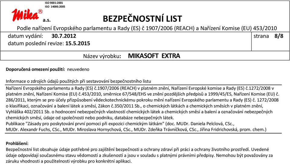 453/2010, směrnice 67/548/EHS ve znění pozdějších předpisů a 1999/45/ES, Nařízení Komise (EU) č.