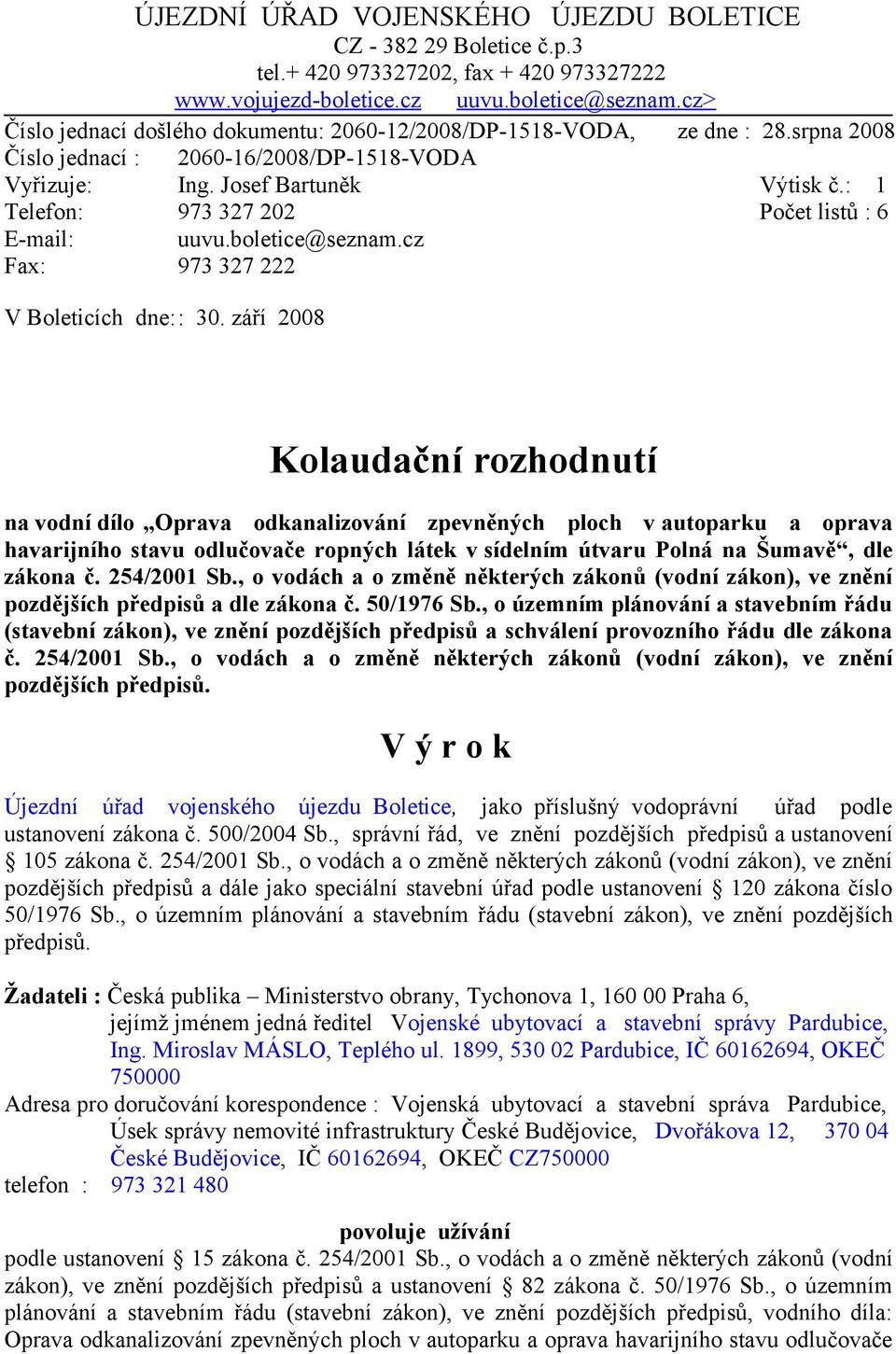 Josef Bartuněk 973 327 202 uuvu.boletice@seznam.cz 973 327 222 Výtisk č.