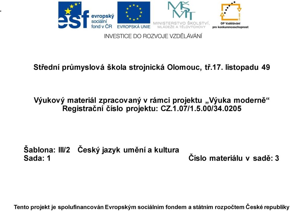 číslo projektu: CZ.1.07/1.5.00/34.