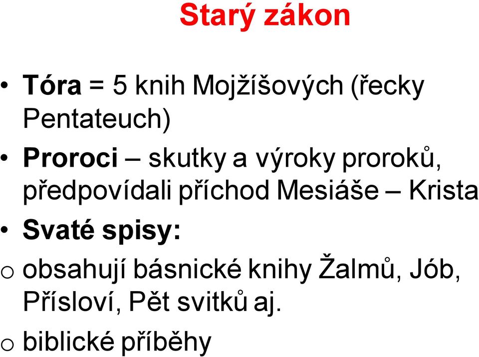 předpovídali příchod Mesiáše Krista Svaté spisy: o