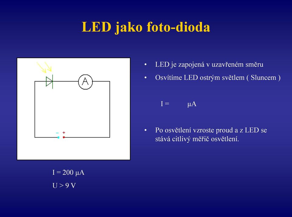 Sluncem ) I = μa Po osvětlení vzroste proud a