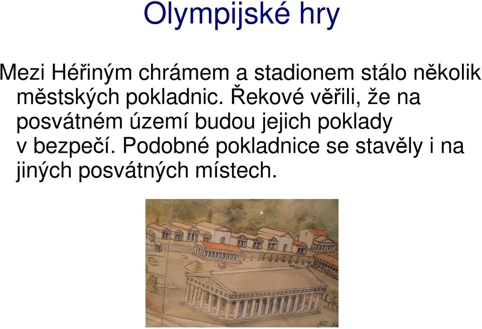Řekové věřili, že na posvátném území budou jejich
