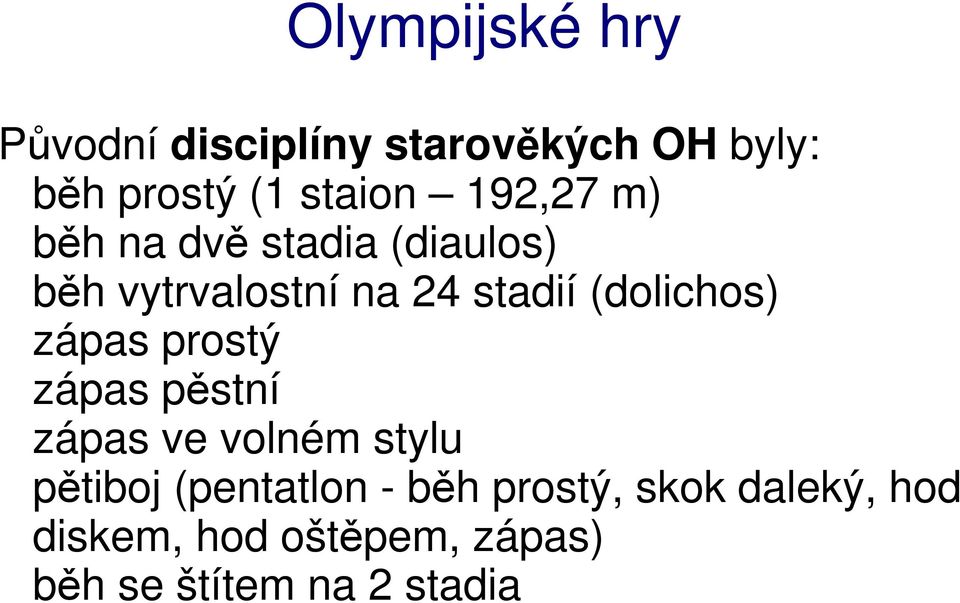 zápas prostý zápas pěstní zápas ve volném stylu pětiboj (pentatlon - běh