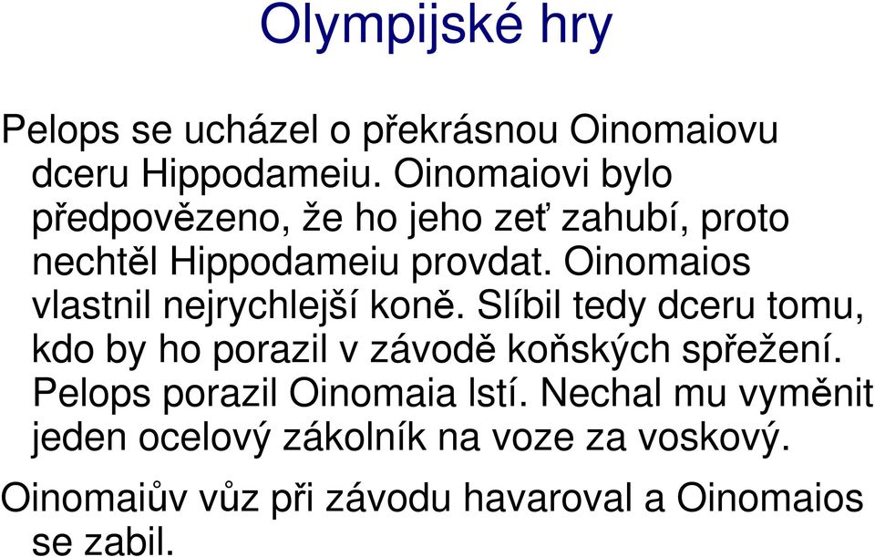 Oinomaios vlastnil nejrychlejší koně.