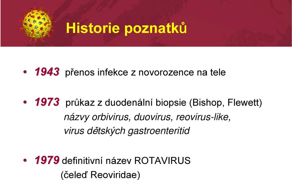 názvy orbivirus, duovirus, reovirus-like, virus dětských