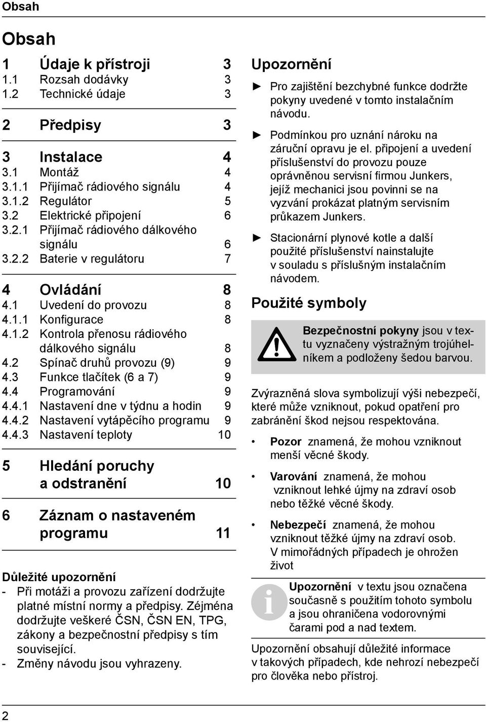 2 Spínač druhů provozu (9) 9 4.