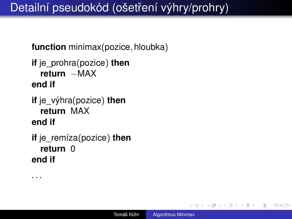 je_prohra(pozice) then return MAX if