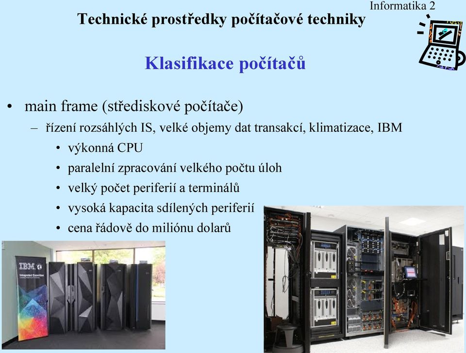 CPU paralelní zpracování velkého počtu úloh velký počet periferií a