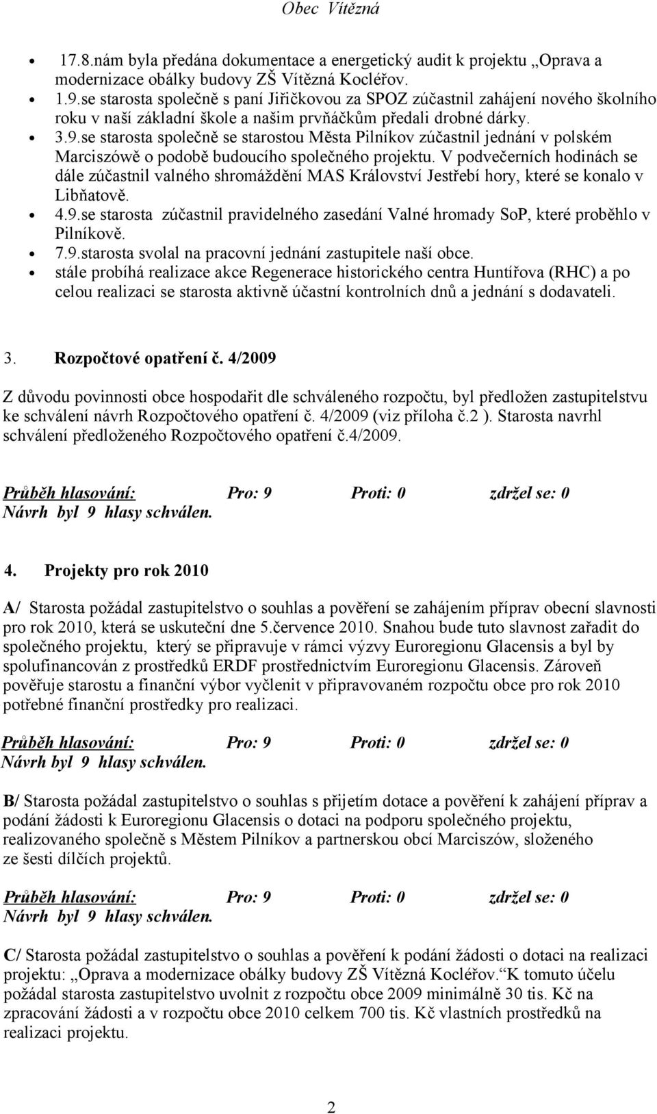 se starosta společně se starostou Města Pilníkov zúčastnil jednání v polském Marciszówě o podobě budoucího společného projektu.