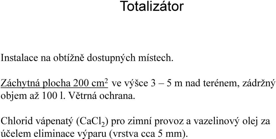 objem až 100 l. Větrná ochrana.