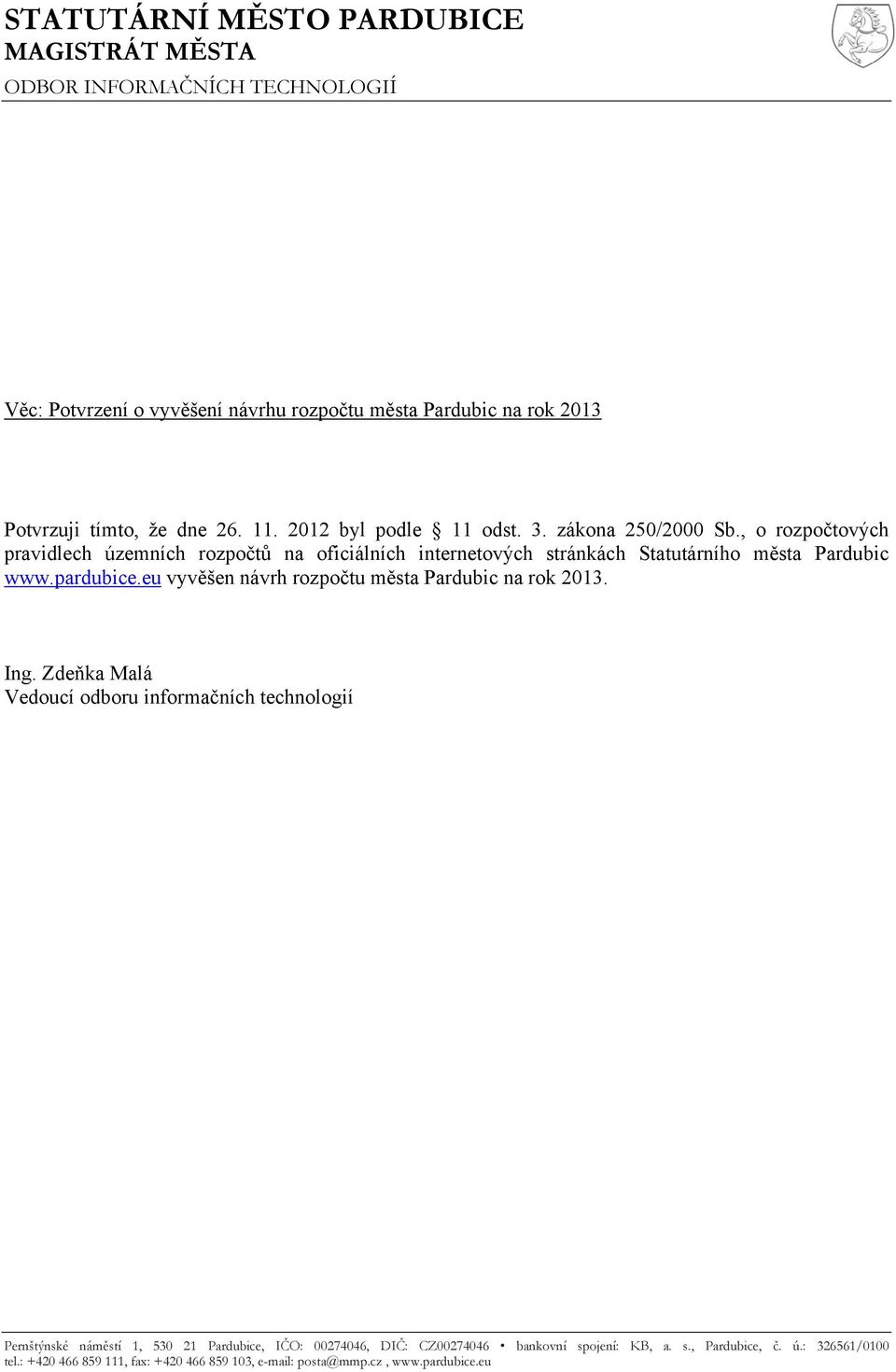 , o rozpočtových pravidlech územních rozpočtů na oficiálních internetových stránkách Statutárního města Pardubic www.pardubice.